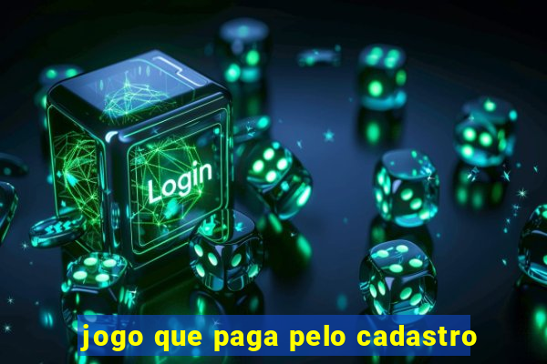 jogo que paga pelo cadastro